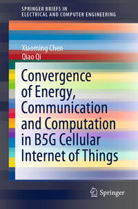 Vorderes Coverbild Convergence of Energy, Communication and Computation in B5G Cellular Internet of Things