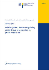 Vorderes Coverbild Whole system peace – exploring Large Group Intervention in peace mediation