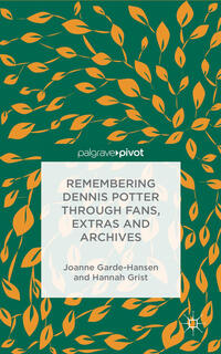 Vorderes Coverbild Remembering Dennis Potter Through Fans, Extras and Archives
