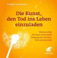 Vorderes Coverbild Die Kunst, den Tod ins Leben einzuladen