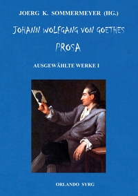 Vorderes Coverbild Johann Wolfgang von Goethes Prosa. Ausgewählte Werke I
