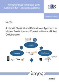 Vorderes Coverbild A Hybrid Physical and Data-driven Approach to Motion Prediction and Control in Human-Robot Collaboration