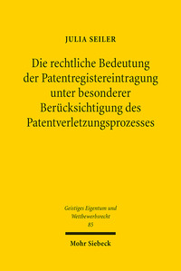 Vorderes Coverbild Die rechtliche Bedeutung der Patentregistereintragung unter besonderer Berücksichtigung des Patentverletzungsprozesses