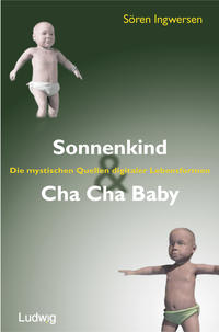 Vorderes Coverbild Sonnenkind und Cha Cha Baby. Die mystischen Quellen digitaler Lebensformen.