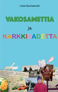 Vorderes Coverbild Vakosamettia ja karkkisadetta