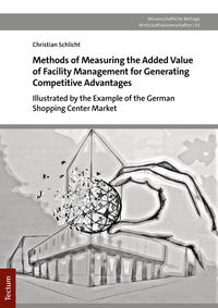 Vorderes Coverbild Methods of Measuring the Added Value of Facility Management for Generating Competitive Advantage