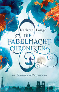 Vorderes Coverbild Die Fabelmacht-Chroniken / Die Fabelmacht-Chroniken (1). Flammende Zeichen