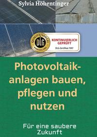 Vorderes Coverbild Photovoltaikanlagen bauen, pflegen und nützen!