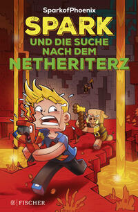 Vorderes Coverbild SparkofPhoenix: Spark und die Suche nach dem Netheriterz