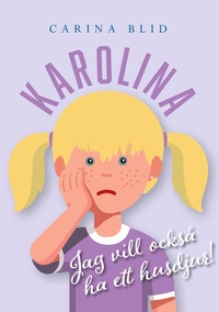 Vorderes Coverbild Karolina : Jag vill också ha ett husdjur!