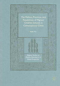 Vorderes Coverbild The Politics, Practices, and Possibilities of Migrant Children Schools in Contemporary China