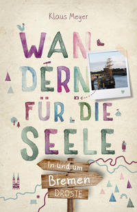 Vorderes Coverbild In und um Bremen. Wandern für die Seele