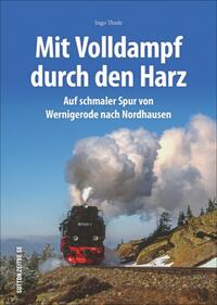 Vorderes Coverbild Unterwegs mit den Harzer Schmalspurbahnen