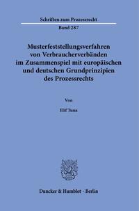 Vorderes Coverbild Musterfeststellungsverfahren von Verbraucherverbänden im Zusammenspiel mit europäischen und deutschen Grundprinzipien des Prozessrechts.