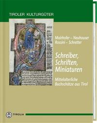 Vorderes Coverbild Schreiber, Schriften, Miniaturen - Mittelalterliche Buchschätze aus Tirol
