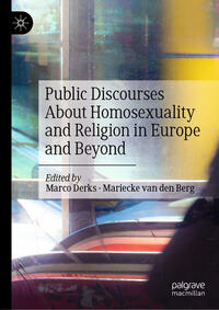 Vorderes Coverbild Public Discourses About Homosexuality and Religion in Europe and Beyond