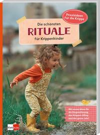 Vorderes Coverbild Die schönsten Rituale für Krippenkinder