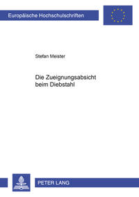 Vorderes Coverbild Die Zueignungsabsicht beim Diebstahl