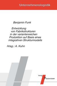 Vorderes Coverbild Entwicklung von Fabrikstrukturen in der variantenreichen Produktion auf Basis eines integrativen Strukturmodells