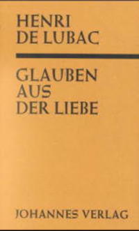 Vorderes Coverbild Glauben aus der Liebe ("Catholicisme")