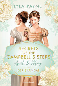 Vorderes Coverbild Secrets of the Campbell Sisters, Band 1 - April & May. Der Skandal