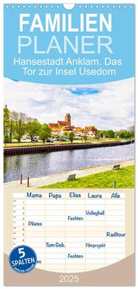 Vorderes Coverbild Familienplaner 2025 - Hansestadt Anklam. Das Tor zur Insel Usedom mit 5 Spalten (Wandkalender, 21 x 45 cm) CALVENDO