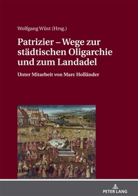 Vorderes Coverbild Patrizier – Wege zur städtischen Oligarchie und zum Landadel