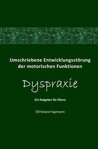 Vorderes Coverbild Umschriebene Entwicklungsstörung der motorischen Funktionen Dyspraxie