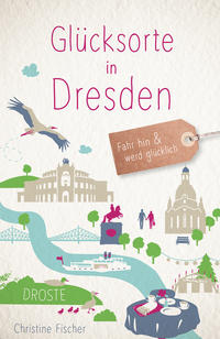 Vorderes Coverbild Glücksorte in Dresden