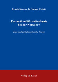 Vorderes Coverbild Proportionalitätserfordernis bei der Notwehr?