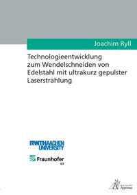 Vorderes Coverbild Technologieentwicklung zum Wendelschneiden von Edelstahl mit ultrakurz gepulster Laserstrahlung