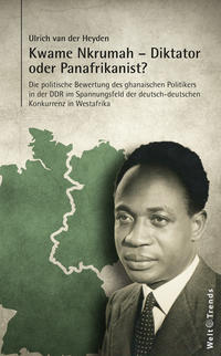 Vorderes Coverbild Kwame Nkrumah – Diktator oder Panafrikanist?