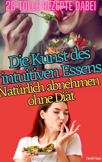 Vorderes Coverbild DIE KUNST DES INTUITIVEN ESSENS