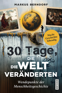 Vorderes Coverbild 30 Tage, die die Welt veränderten