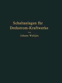 Vorderes Coverbild Entwurf und Bau von Schaltanlagen für Drehstrom-Kraftwerke