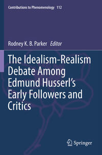Vorderes Coverbild The Idealism-Realism Debate Among Edmund Husserl’s Early Followers and Critics