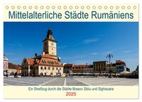 Vorderes Coverbild Mittelalterliche Städte Rumäniens (Tischkalender 2025 DIN A5 quer), CALVENDO Monatskalender
