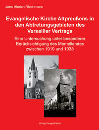 Vorderes Coverbild Die Evangelische Kirche Altpreußens in den Abtretungsgebieten des Versailler Vertrags
