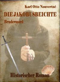 Vorderes Coverbild Die Jakobusbeichte - Brudermord - Historischer Roman