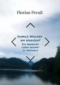 Vorderes Coverbild Dunkle Wolken am Horizont: Ein perfektes Leben beginnt zu bröckeln