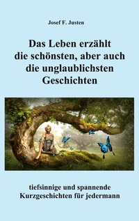 Vorderes Coverbild Das Leben erzählt die schönsten, aber auch die unglaublichsten Geschichten