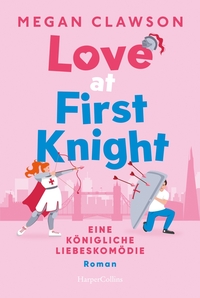 Vorderes Coverbild Love at First Knight. Eine königliche Liebeskomödie