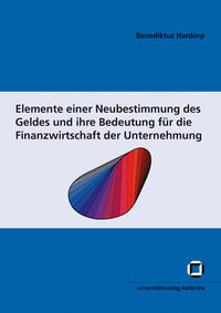 Vorderes Coverbild Elemente einer Neubestimmung des Geldes und ihre Bedeutung für die Finanzwirtschaft der Unternehmung