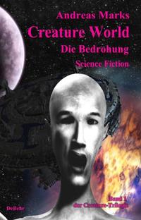 Vorderes Coverbild Creature World - Die Bedrohung Science - Fiction