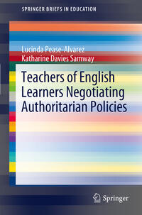 Vorderes Coverbild Teachers of English Learners Negotiating Authoritarian Policies