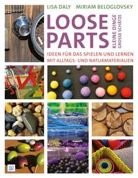 Vorderes Coverbild Loose Parts - kleine Dinge, große Schätze