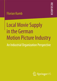 Vorderes Coverbild Local Movie Supply in the German Motion Picture Industry