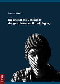 Vorderes Coverbild Die unendliche Geschichte der geschlossenen Unterbringung