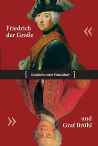 Vorderes Coverbild Friedrich der Große und Graf Brühl