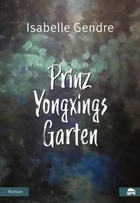 Vorderes Coverbild Prinz Yongxings Garten